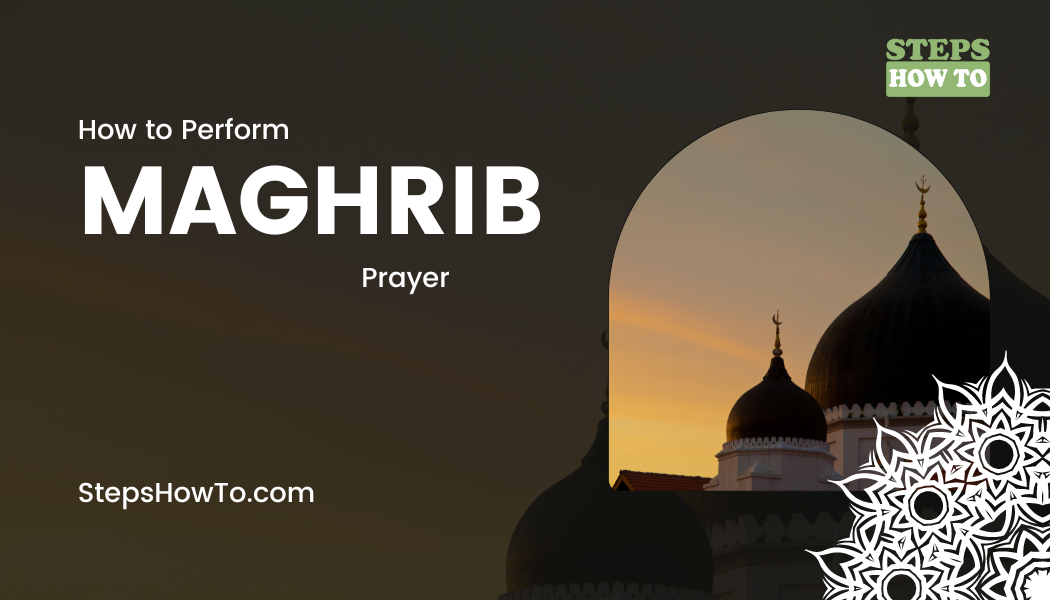 How to Perform Maghrib Prayer